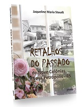 Retalhos do passado de Nove Colônias, Nova Petrópolis/RS